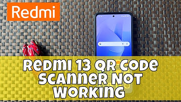 How to Fix Redmi 13 QR Code Scanner Not Working {Easy Method}