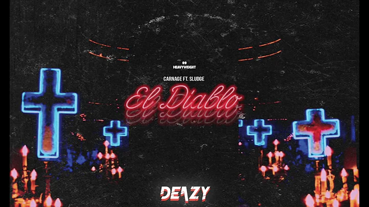 Carnage Feat. Sludge - El Diablo (Deazy remix) HARD