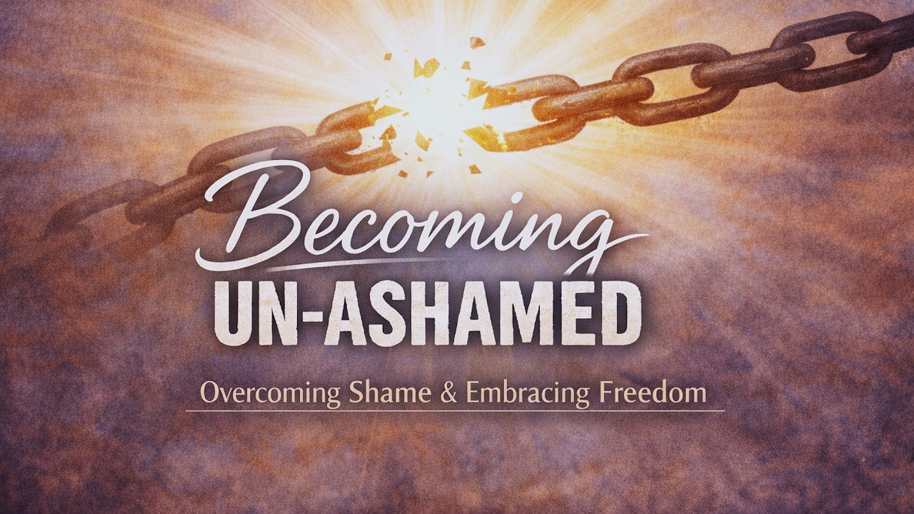 Becoming Un-Ashamed wk.1