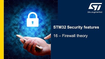 Security Part3 - STM32 Security features - 16 - Firewall theory