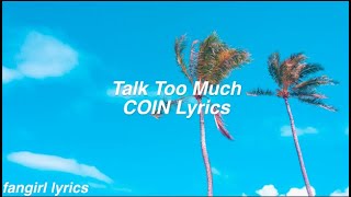 Talk Too Much  Coin S
