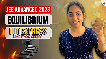 IIT EXPRESS | JEE ADVANCED PYQs EQUILIBRIUM | SAKSHI VORA #iitjee #iit #jee #jee2023
