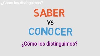 Saber vs conocer   cómo los distinguimos