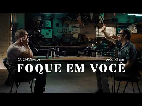 ESTÁ NA HORA DE FOCAR EM VOCÊ – O PODER DE SE VALORIZAR | Robert Greene