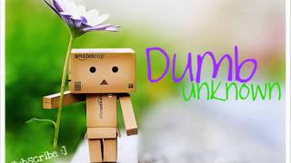 Dumb   Unknown