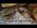 Quesadilla de Pollo con Barbacoa - Video #14