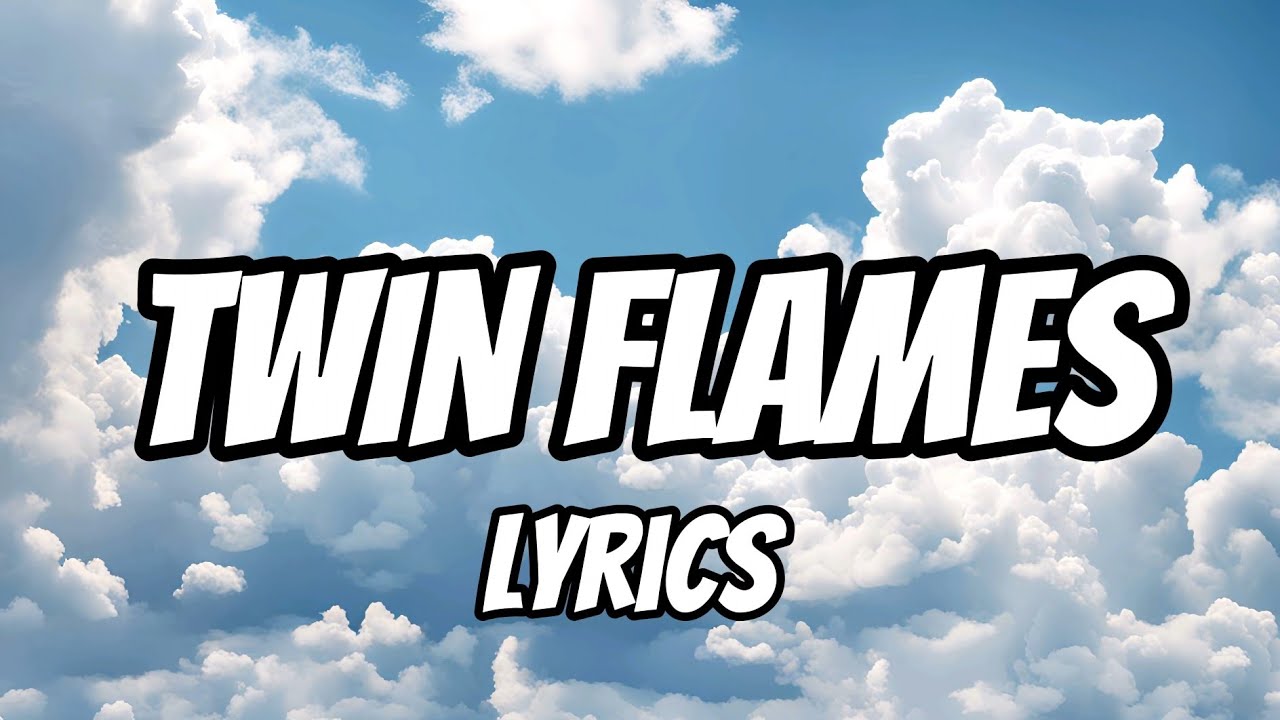 Twin Flames (Lyrics) YouTube