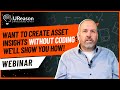 Creating Asset Insights in Minutes | UReason Webinar