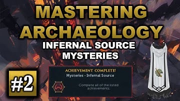 Mastering Archaeology - Episode 2: INFERNAL SOURCE MYSTERIES | RuneScape 3