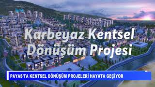 Payasta Kentsel Dönüşüm Projeleri Hayata Geçiyor