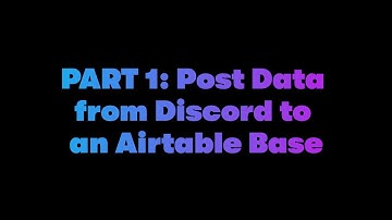 Part 1: POST Data in Airtable Base through a Discord Channel  - Dabble Lab 291