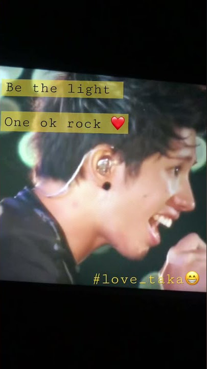 be the light💚one ok rock