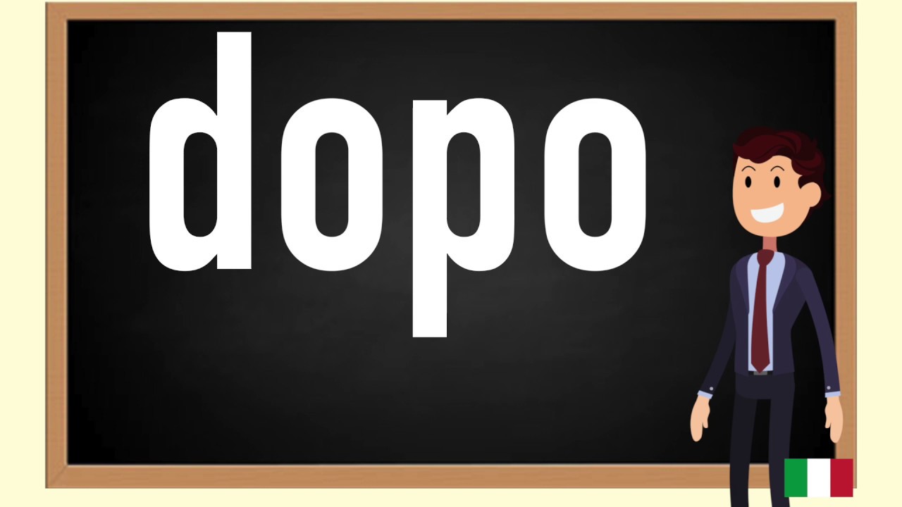 How to pronounce dopo in Italian - YouTube