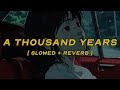 Christina Perri A Thousand Years Slowed Reverb Lyrics