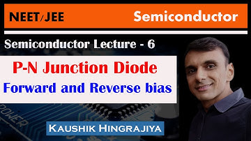 Semiconductor Lecture-6 , P-N Junction diode, forward bias and reverse bias