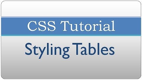 CSS tutorial 24 - Styling Tables