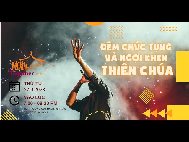 TOGETHER | Đêm Chúc tụng & Ngợi khen Thiên Chúa | THỨ TƯ 27-9-2023 | TTMV TGP SÀI GÒN