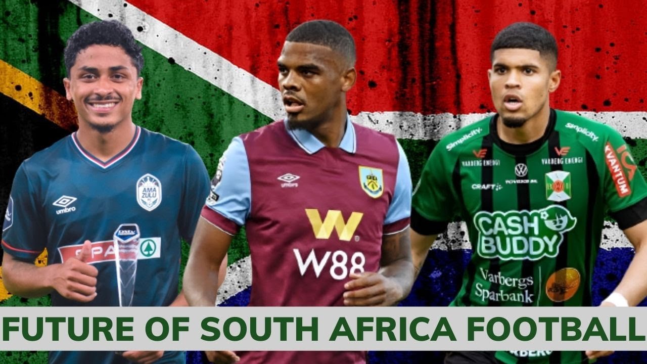 The Next Generation of South Africa Football 2023 | South Africa's Best ...