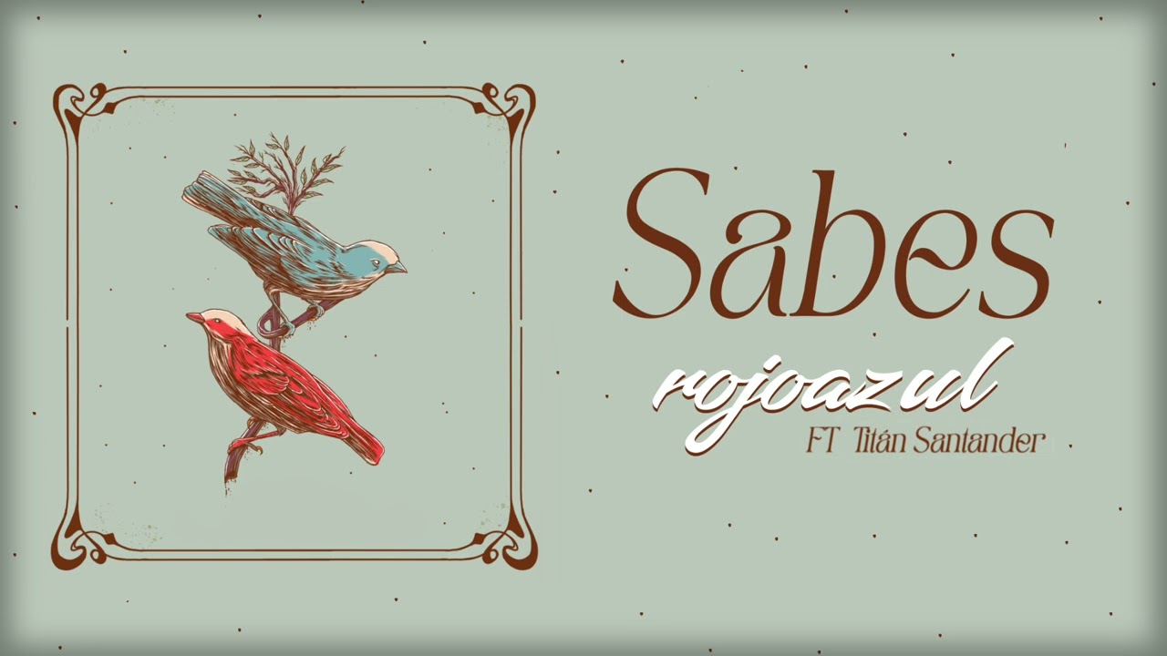 Watch RojoAzul Ft. Titan Santander - "Sabes" on YouTube Watch RojoAzul Ft. Titan Santander - "Sabes" on YouTube
