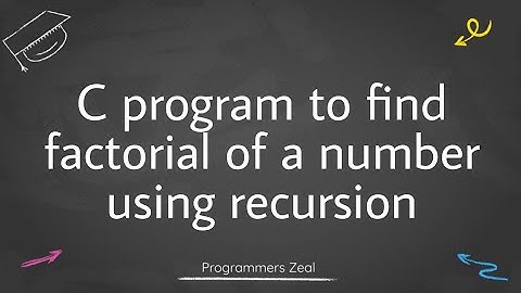 C program to find factorial of a number using recursion