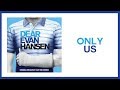 Only Us — Dear Evan Hansen (Lyric Video) [OBC]
