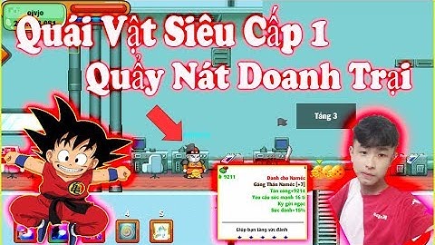 Ngọc Rồng Online - Khi Con Quái Vật Siêu Cấp1 Đi Doanh Trại !