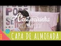 Aprenda a costurar capa de almofada com zíper invisível Descomplica!