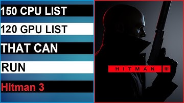 Can Your PC Run Hitman 3 - Minimum System Requirement Explain
