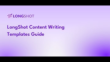 LongShot Content Writing Templates Guide