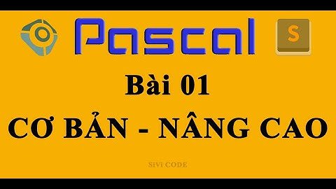 SiVi CODE | Lập trình Pascal cơ bản - nâng cao. Cài đặt Sublime Text biên dịch chương trình Pascal.