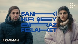 Sanki̇ Her Şey Bi̇raz Felaket Fragman Sadece Mubide