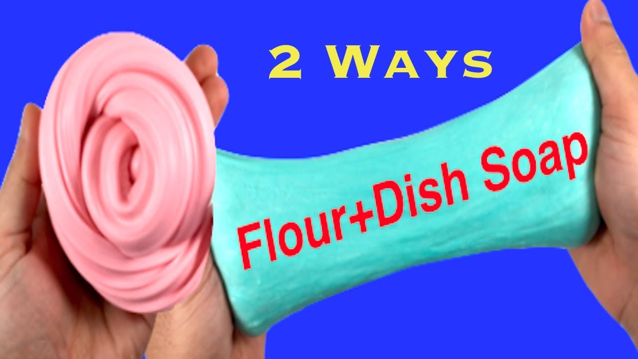 How To Make Slime With Flour And Dish Soap Slime 2 Ways