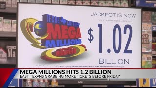 East Texans buy more tickets as Mega Millions hits $1.2 billion