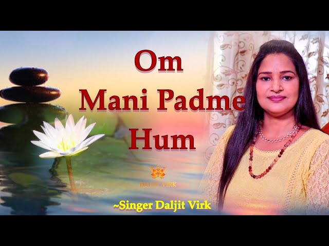 Om Mani Padme Hum  Daljit Virk Female voice Original Extended Version x9 class=