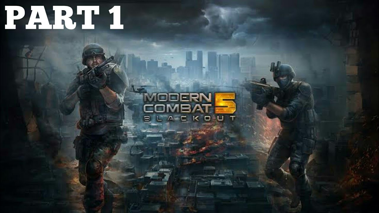 MODERN COMBAT 5. GAMEPLAY PART 1 [CHAPTER 1 COMPLETED] MUST WATCH - YouTube