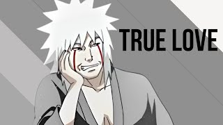 Jiraiyas Words  True Love  Naruto Shippuden