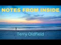 NOTES FROM INSIDE ... Terry Oldfield