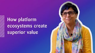 How platform ecosystems create superior value