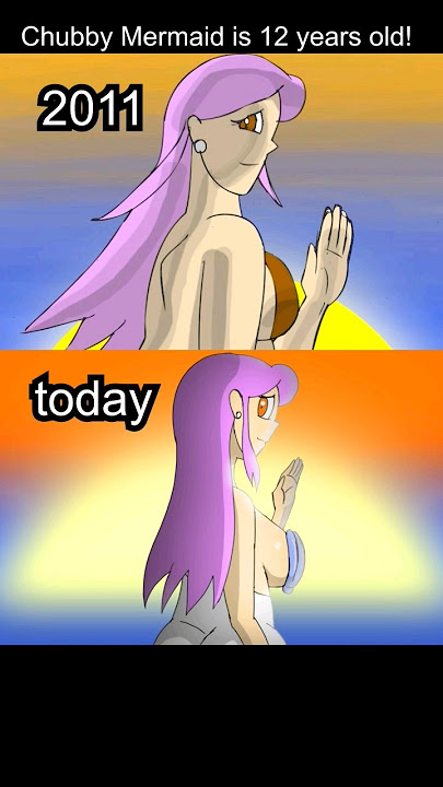 Chubby Mermaid is 12 years old???