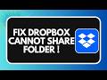 How to Fix Dropbox Cannot Share Folder !