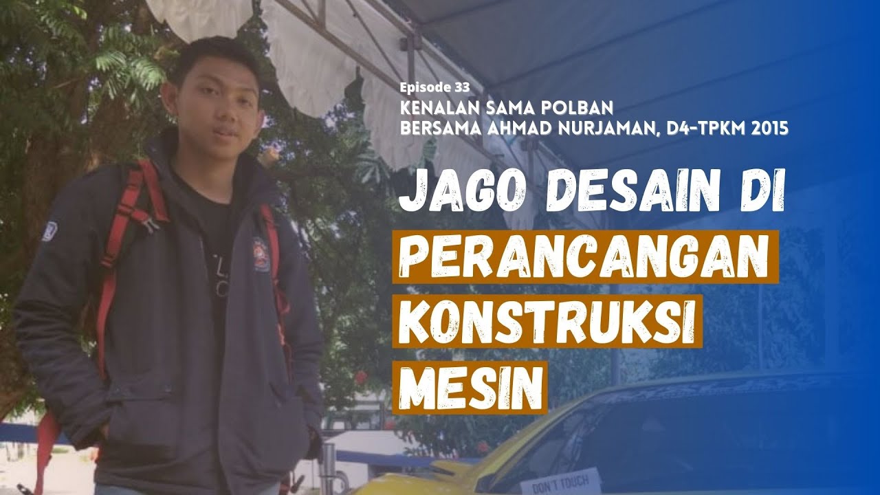 REVIEW JUJUR PRODI TEKNIK PERANCANGAN DAN KONSTRUKSI MESIN POLBAN