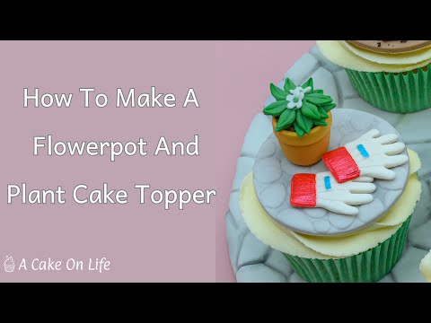 How To Make Flowerpot And Plant Cake Topper/ Garden Themed Cupcake Topper  Tutorial - YouTube