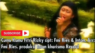 Cuma kamu Lagu Suara Emas Fitry Rizky