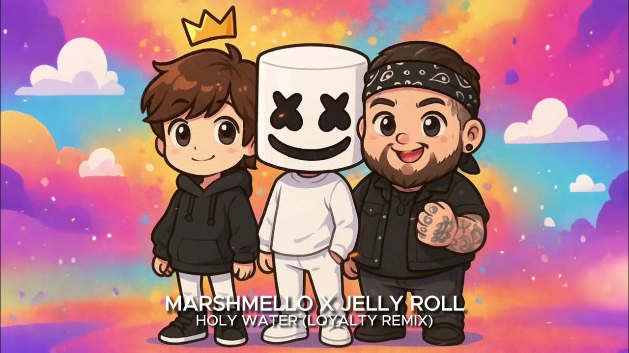 Marshmello x Jelly Roll - Holy Water (Loyalty Remix) Marshmello x Jelly Roll - Holy Water (Loyalty Remix)