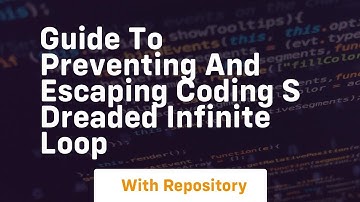 guide to preventing and escaping coding s dreaded infinite loop