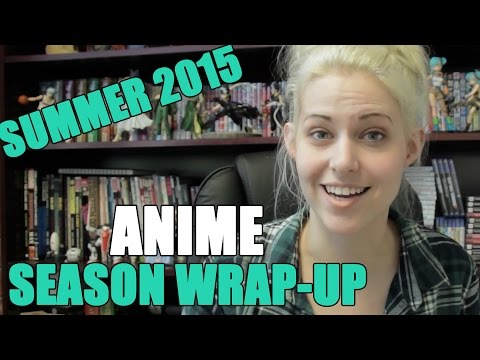 SUMMER 2015 ANIME SEASON WRAP-UP