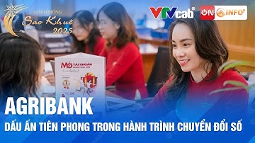 [Sao khuê 2025] Agribank - Dấu ấn tiên phong trong hành trình chuyển đổi số