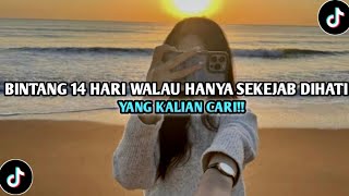Download Lagu BINTANG 14 HARI  WALAU HANYA SEKEJAB DIHATI MENGAPA VIRAL TIKTOK 2025 YANG KALIAN CARI !! MP3