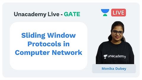Sliding Window Protocols in Computer Network | Unacademy Live - GATE | CS & IT | Monika Dubey