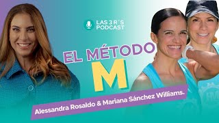 Las 3 R's  Capítulo 46  El Método M con Alessandra Rosaldo  & Mariana Sánchez Williams.